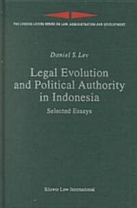 Legal Evolution and Political Authority in Indonesia: Selected Essays (Hardcover)