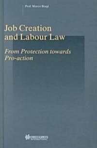 Job Creation and Labour Law: From Protection Towards Pro-Action (Hardcover)