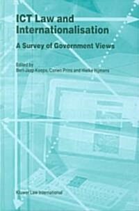 Ict Law and Internationalisation: A Survey of Government Views (Hardcover)