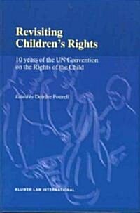 Revisiting Childrens Rights: 10 Years of the Un Convention on the Rights of the Child (Hardcover)