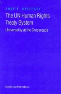 The UN human rights treaty system : universality at the crossroads