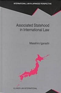 Associated Statehood in International Law (Hardcover)