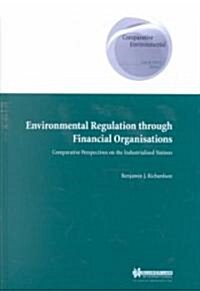 Environmental Regulation Through Financial Organisations: Comparative Perspectives on the Industrialed Nations (Hardcover)