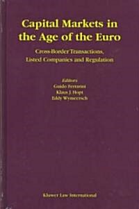 Capital Markets in the Age of the Euro: Cross-Border Transactions, Listed Companies and Regulation (Hardcover)