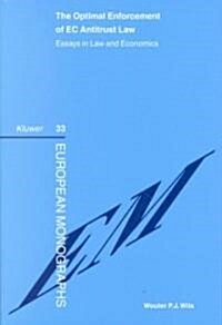 The Optimal Enforcement of EC Antitrust Law: Essays in Law & Economics (Hardcover)
