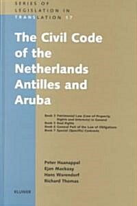 The Civil Code of the Netherlands Antilles and Aruba (Hardcover)