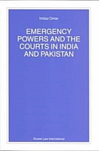 Emergency Powers and the Courts in India and Pakistan (Paperback)
