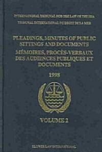 Pleadings, Minutes of Public Sittings and Documents / M?oires, Proc?-Verbaux Des Audiences Publiques Et Documents, Volume 2 (1998) (Hardcover)