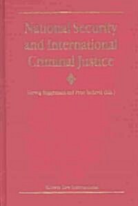 National Security and International Criminal Justice (Hardcover)