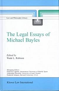 The Legal Essays of Michael Bayles (Hardcover, 2002)