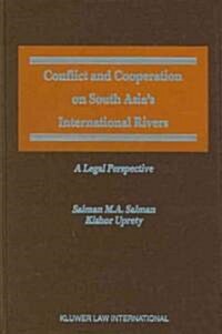 Conflict and Cooperation on South Asias International Rivers: A Legal Perspective (Hardcover)