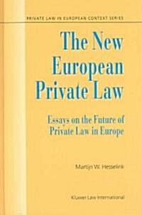 The New European Private Law, Essays on the Future of Private Law (Hardcover)