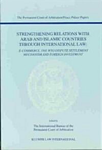 Strengthening Relations with Arab and Islamic Countries Through International Law: E-Commerce, the Wto Dispute Settlement Mechanism and Foreign Invest (Paperback)