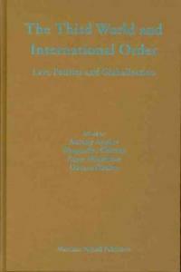 The Third World and international order : law, politics, and globalization