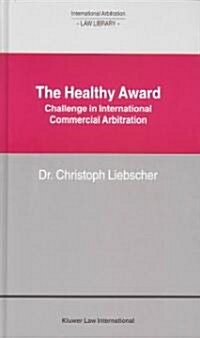 The Healthy Award: Challenge in International Commercial Arbitration (Hardcover)