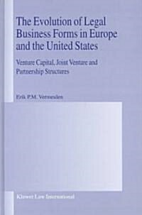 The Evolution of Legal Business Forms in Europe and the United States: Venture Capital, Joint Venture and Partnership Structures (Hardcover)