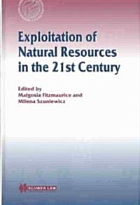 Exploitation of Natural Resources in the 21st Century (Hardcover)