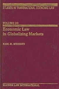 Economic Law in Globalizing Markets (Hardcover)