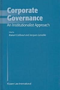 Corporate Governance: An Institutionalist Approach: An Institutionalist Approach (Hardcover)