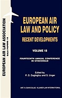 European Air Law and Policy: Recent Developments: Recent Developments, European Air Law and Policy Recent Developments (Hardcover)
