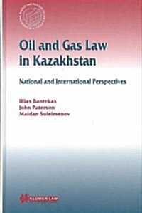 Oil and Gas Law in Kazakhstan: National and International Perspectives (Hardcover)