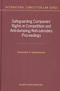 Safeguarding Companies Rights in Competition and Anti-Dumping/Anti-Subsidies Proceedings (Hardcover)