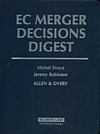 EC Merger Decisions Digest: The Complete Guide to EC Merger Regulations Decisions (Loose Leaf)