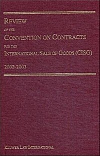 Review of the Convention on Contracts for the International Sale of Goods (Cisg) 2002-2003 (Hardcover, 2002-2003)