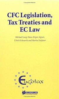 CFC Legislation, Tax Treaties and EC Law (Hardcover)