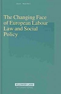 The Changing Face of European Labour Law and Social Policy (Hardcover)