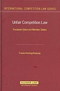 Unfair Competition Law: European Union and Member States (Hardcover)