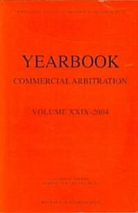 Yearbook Commercial Arbitration Volume XXIX-2004 (Paperback, 2004)