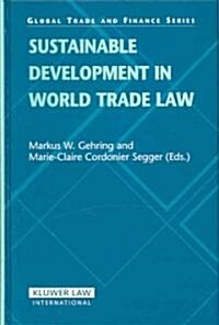 Sustainable Development in World Trade Law (Hardcover)