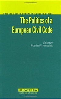 The Politics of a European Civil Code (Hardcover)