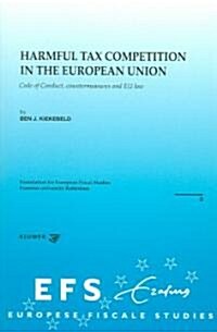 Harmful Tax Competition in the European Union: Code of Conduct, Countermeasures and EU Law (Paperback)