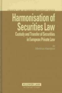 Harmonisation of securities law : custody and transfer of securities in European private law