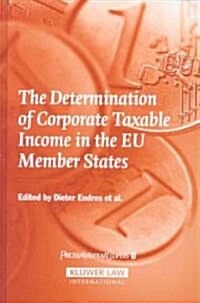 The Determination of Corporate Taxable Income in the Eu Member States (Hardcover)