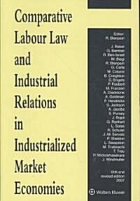 Comparative Labour Law and Industrial Relations in Industrialized Markets (Paperback)