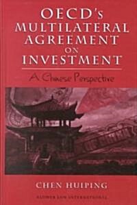 Oecds Multilateral Agreement on Investment: A Chinese Perspective: A Chinese Perspective (Hardcover)