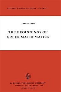 The Beginnings of Greek Mathematics (Hardcover, 1978)
