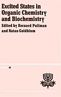 Excited States in Organic Chemistry and Biochemistry: Proceedings of the Tenth Jerusalem Syposium on Quantum Chemistry and Biochemistry Held in Jerusa (Hardcover, 1977)