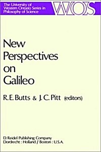 New Perspectives on Galileo: Papers Deriving from and Related to a Workshop on Galileo Held at Virginia Polytechnic Institute and State University, (Hardcover, 1978)