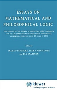 Essays on Mathematical and Philosophical Logic: Proceedings of the Fourth Scandinavian Logic Symposium and of the First Soviet-Finnish Logic Conferenc (Hardcover, 1979)