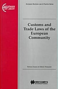 Customs and Trade Laws of the European Community: Customs and Trade Laws of the European Community (Hardcover)