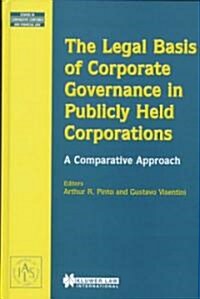 The Legal Basis of Corporate Governance in Publicly Held Corporations, a Comparative Approach (Hardcover)