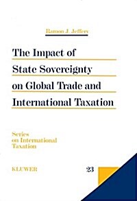 The Impact of State Sovereignty on Global Trade and International Taxation (Hardcover)