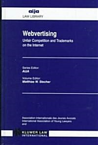 Webvertising: Unfair Competition & Trademarks on the Internet (Hardcover)