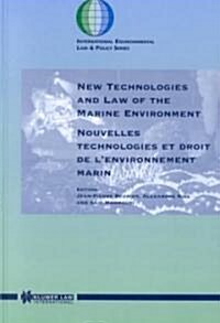 New Technologies and Law of the Marine Environment (Hardcover)