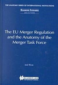The Eu Merger Regulation and the Anatomy of the Merger Taskforce (Hardcover)