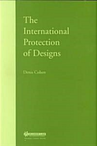 The International Protection of Designs (Paperback)